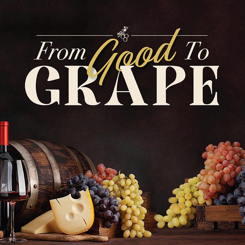 From Good To Grape